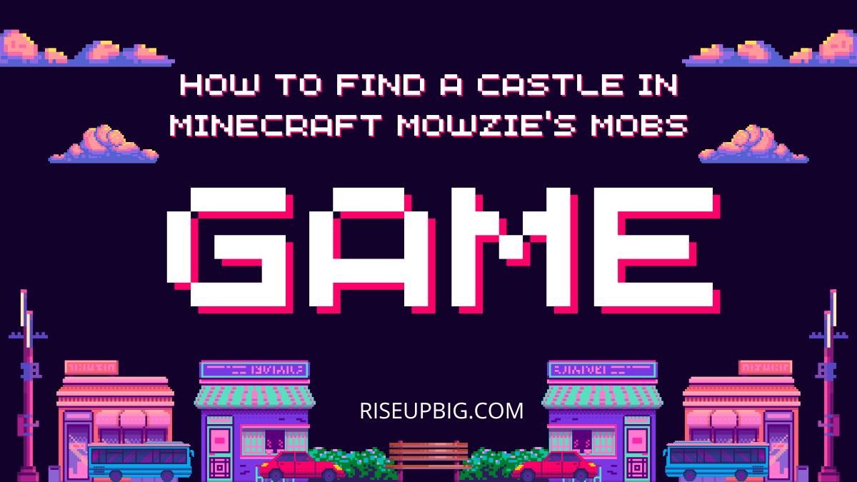 How to Find a Castle in Minecraft Mowzie's Mobs