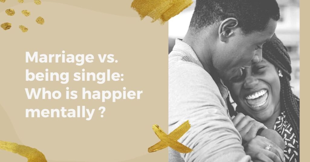 Does marriage make your mental healther better?