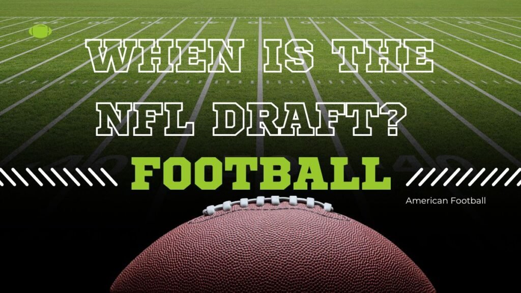 When is the NFL Draft?